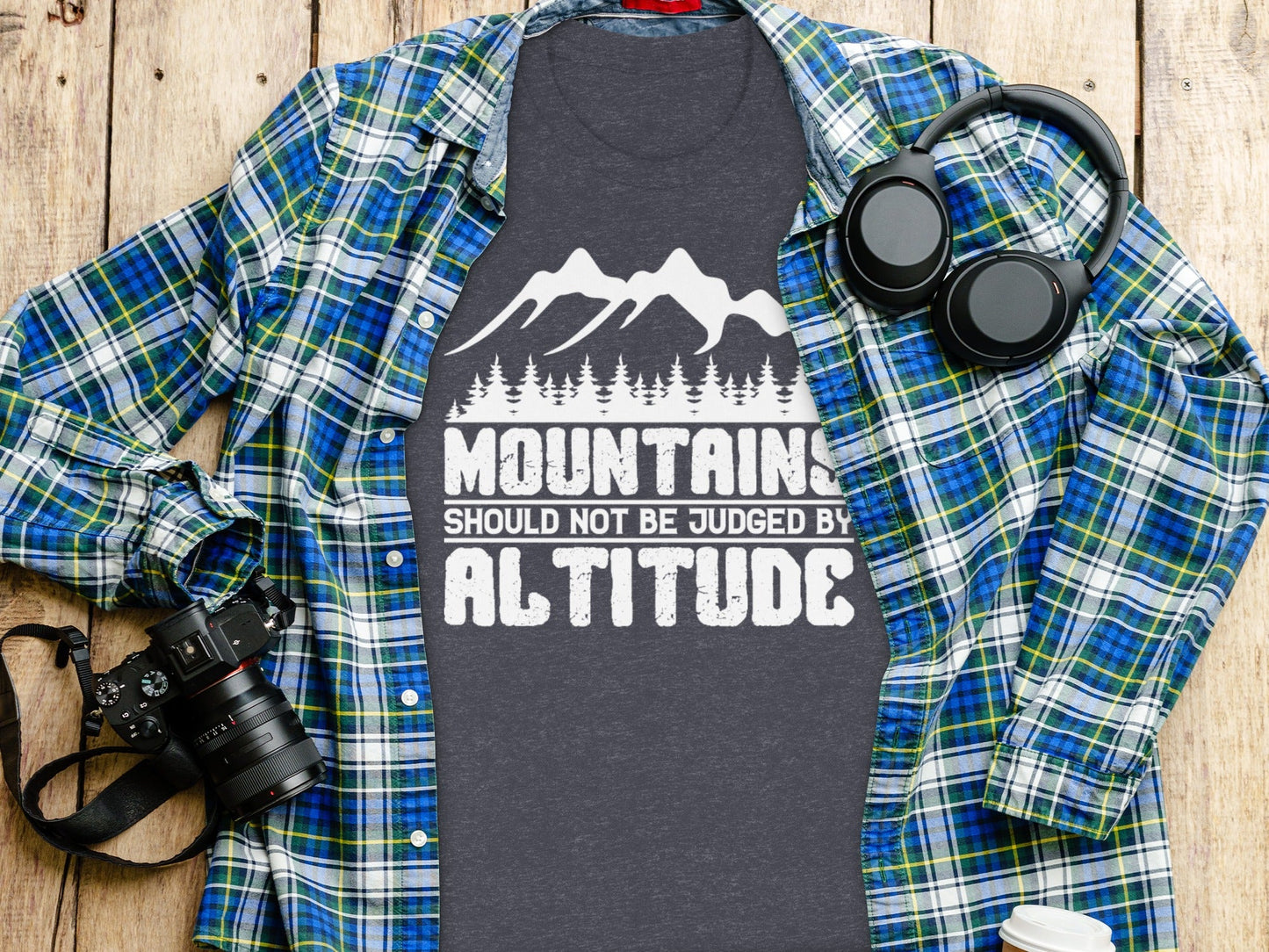 Mountains Should Not Be Judged By Altitude Quote T-Shirt
