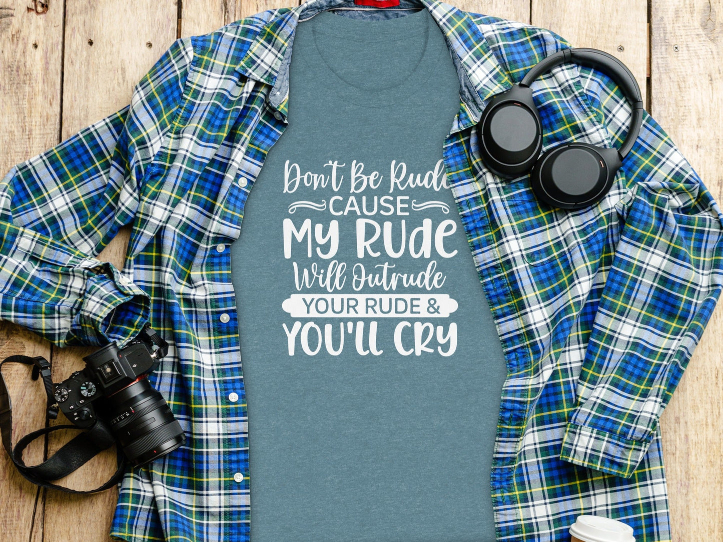 Don't Be Rude My Rude Will Outrude Your Rude T-Shirt