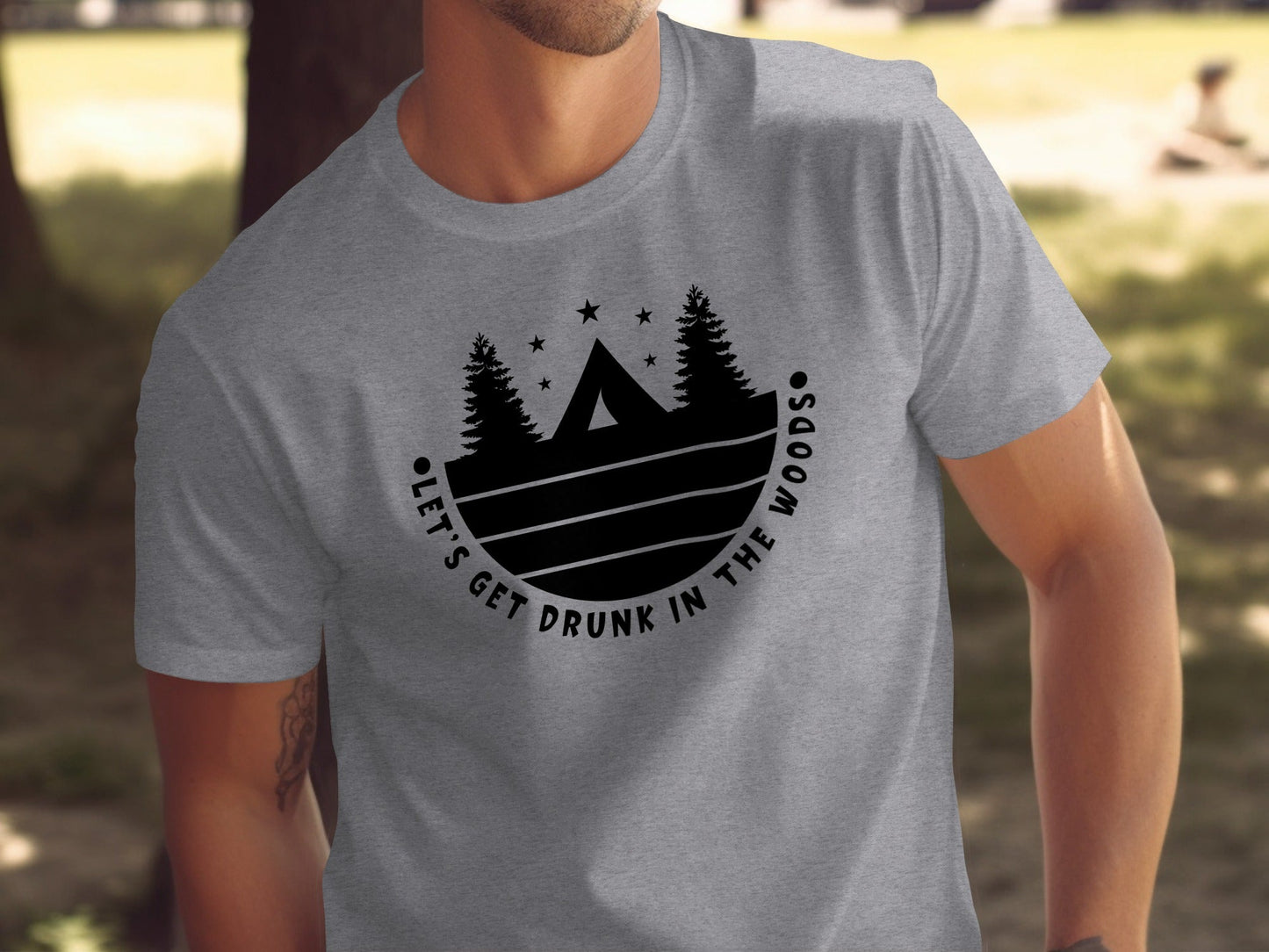 Let's Get Drunk In The Woods Camping Adventure T-Shirt