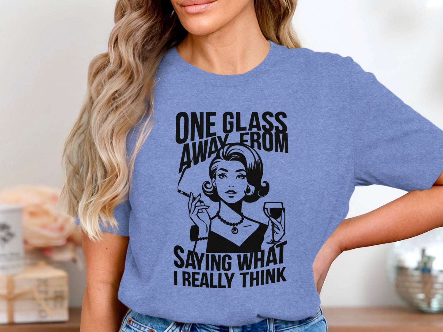 One Glass Away Funny Woman Saying Graphic T-Shirt