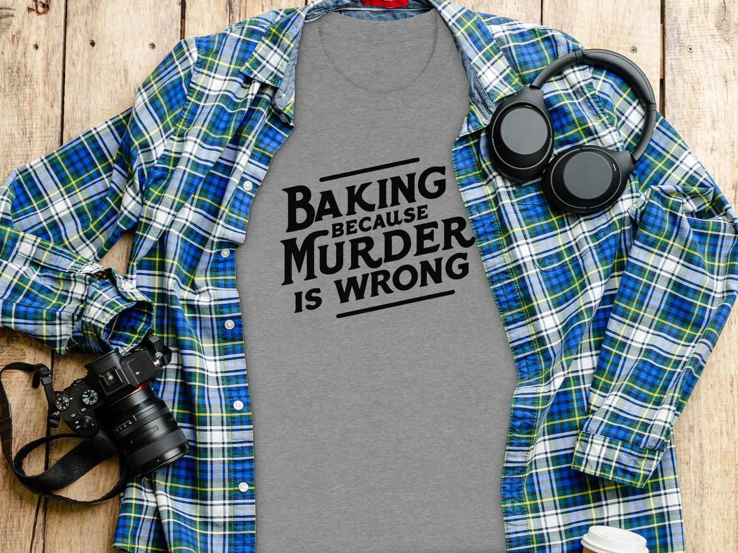 Baking Because Murder Is Wrong Funny Sarcastic Design T-Shirt