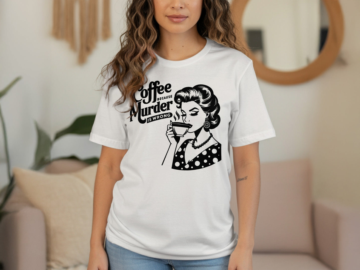 Coffee Because Murder Is Wrong Funny Graphic T-Shirt