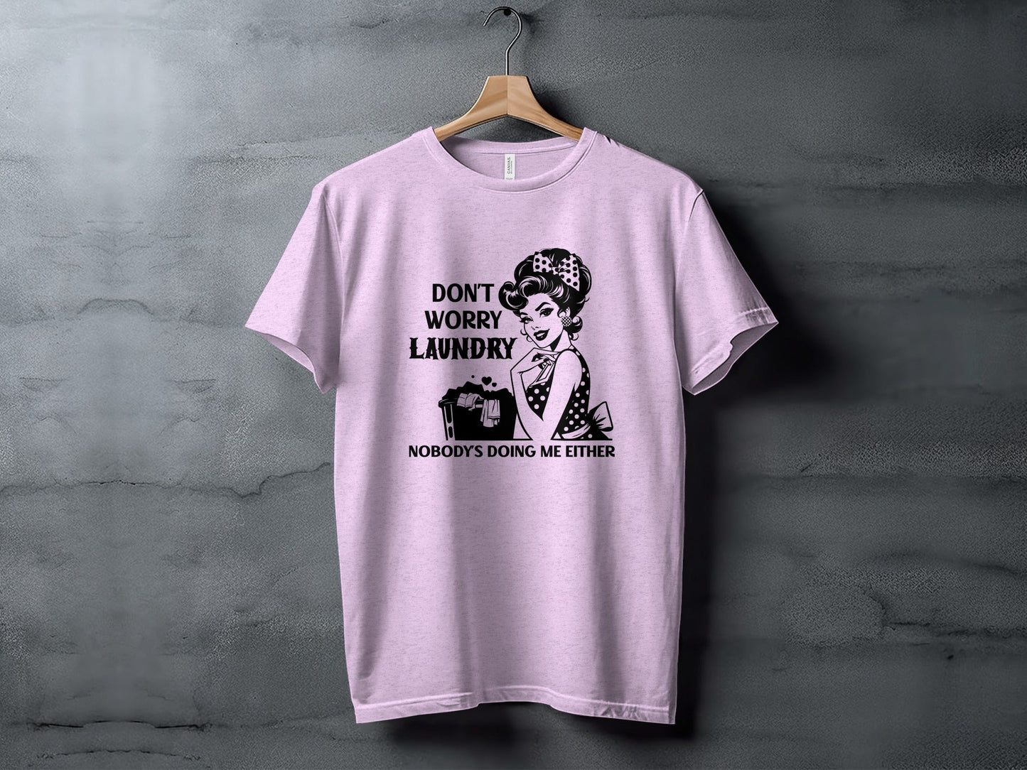 Don't Worry Laundry Nobody's Doing Me Either T-Shirt