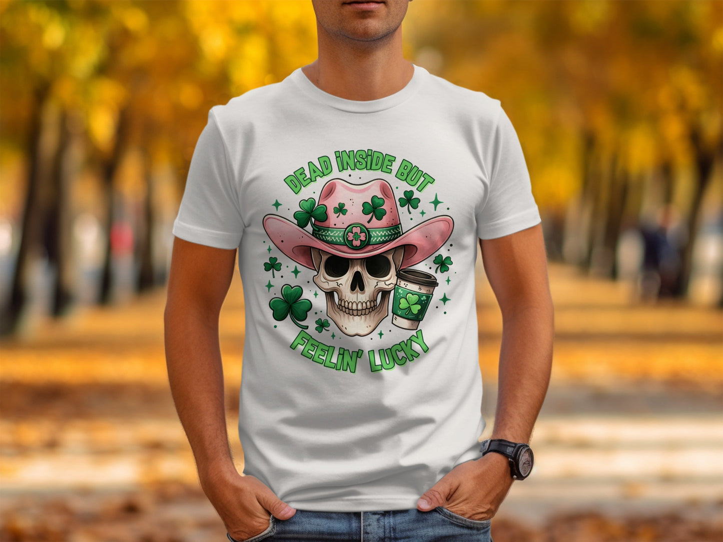 Dead Inside T-Shirt, Lucky T-Shirt, St Patricks Day T-Shirt, Skull T-Shirt, Cowboy Hat T-Shirt, Coffee T-Shirt, Clover T-Shirt