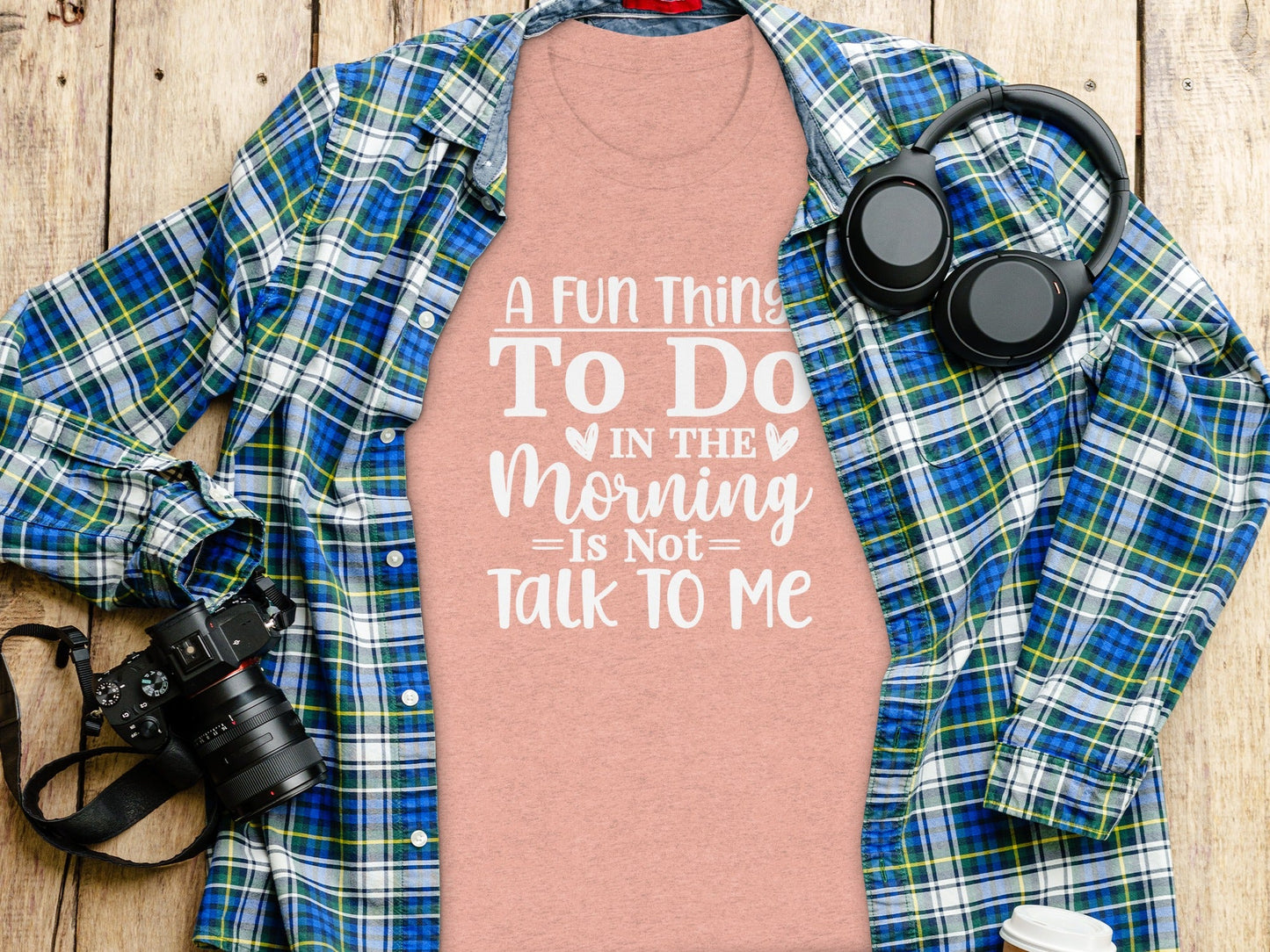 A Fun Thing To Do In The Morning Is Not Talk To Me T-Shirt
