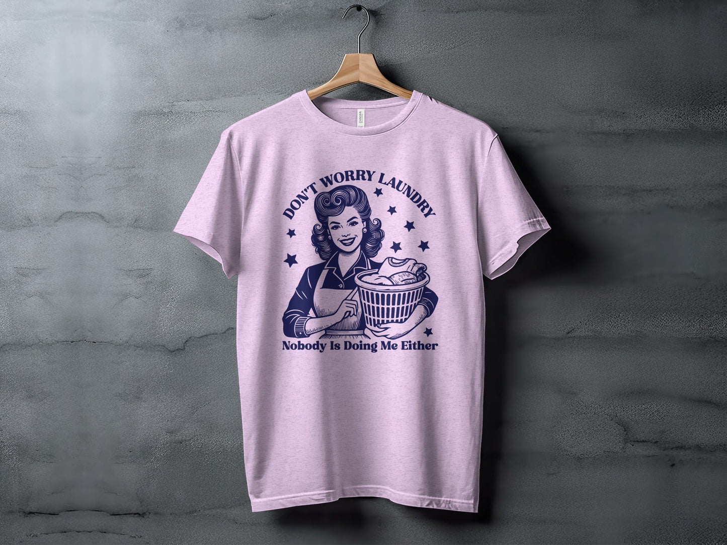 Don't Worry Laundry Nobody Is Doing Me Either T-Shirt