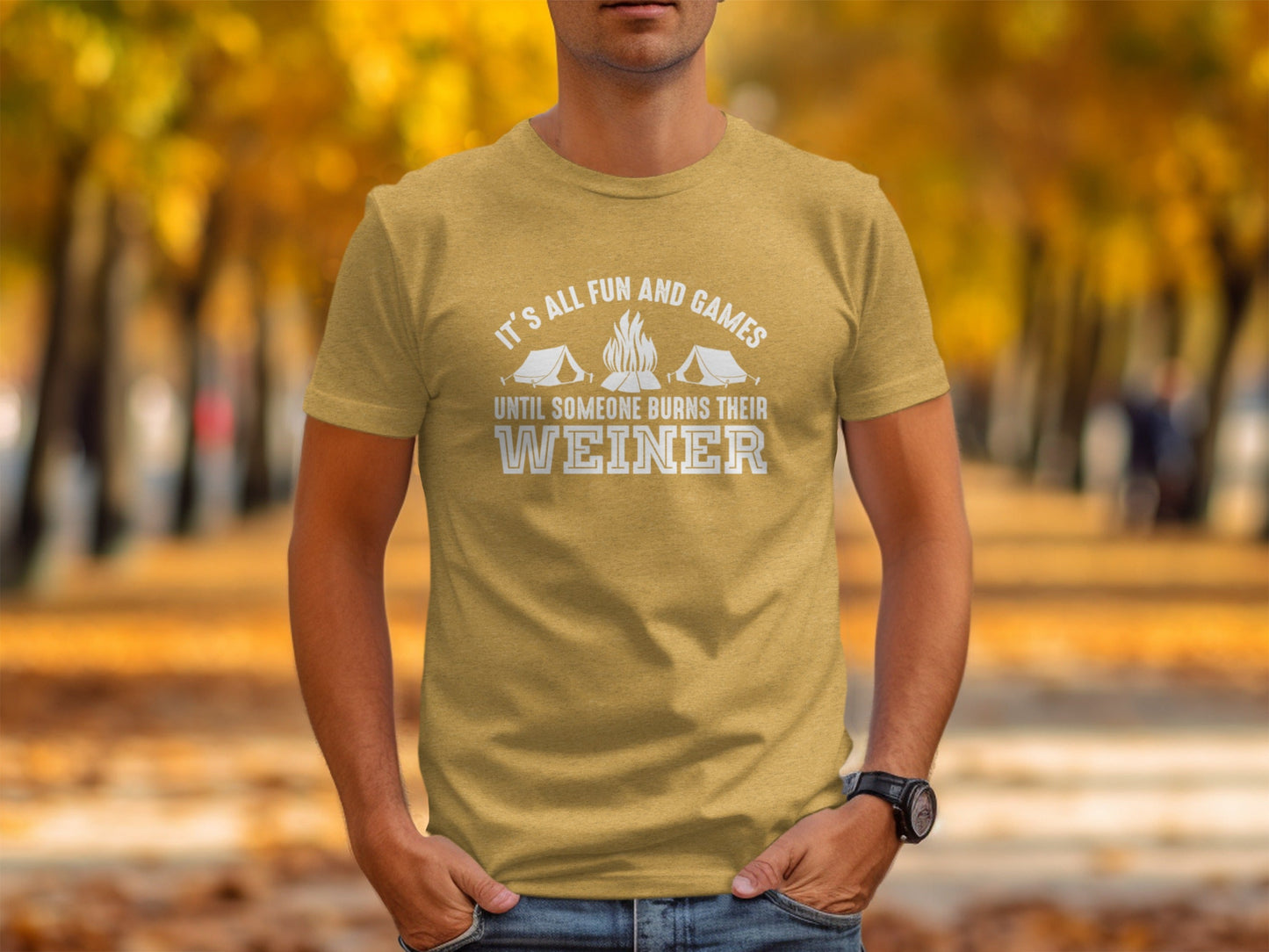 It is All Fun and Games Until Someone Burns Weiner T-Shirt