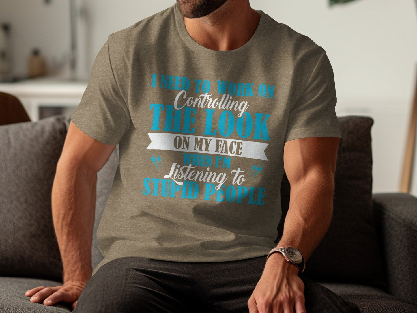 I Need to Work on The Look on My Face T-Shirt