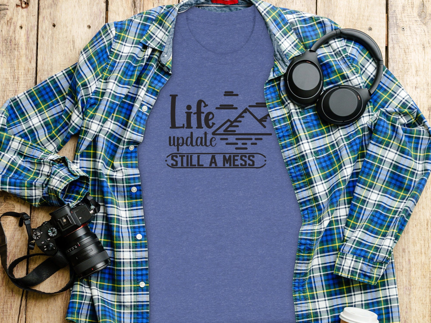 Life Update Still A Mess Graphic Design Funny T-Shirt