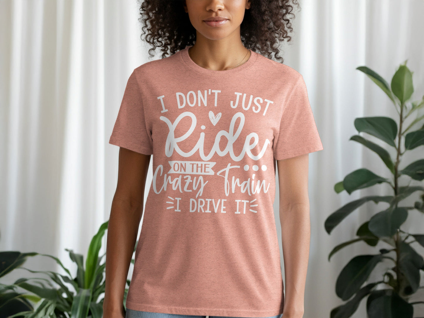 I Don't Just Ride I Drive The Crazy Train T-Shirt
