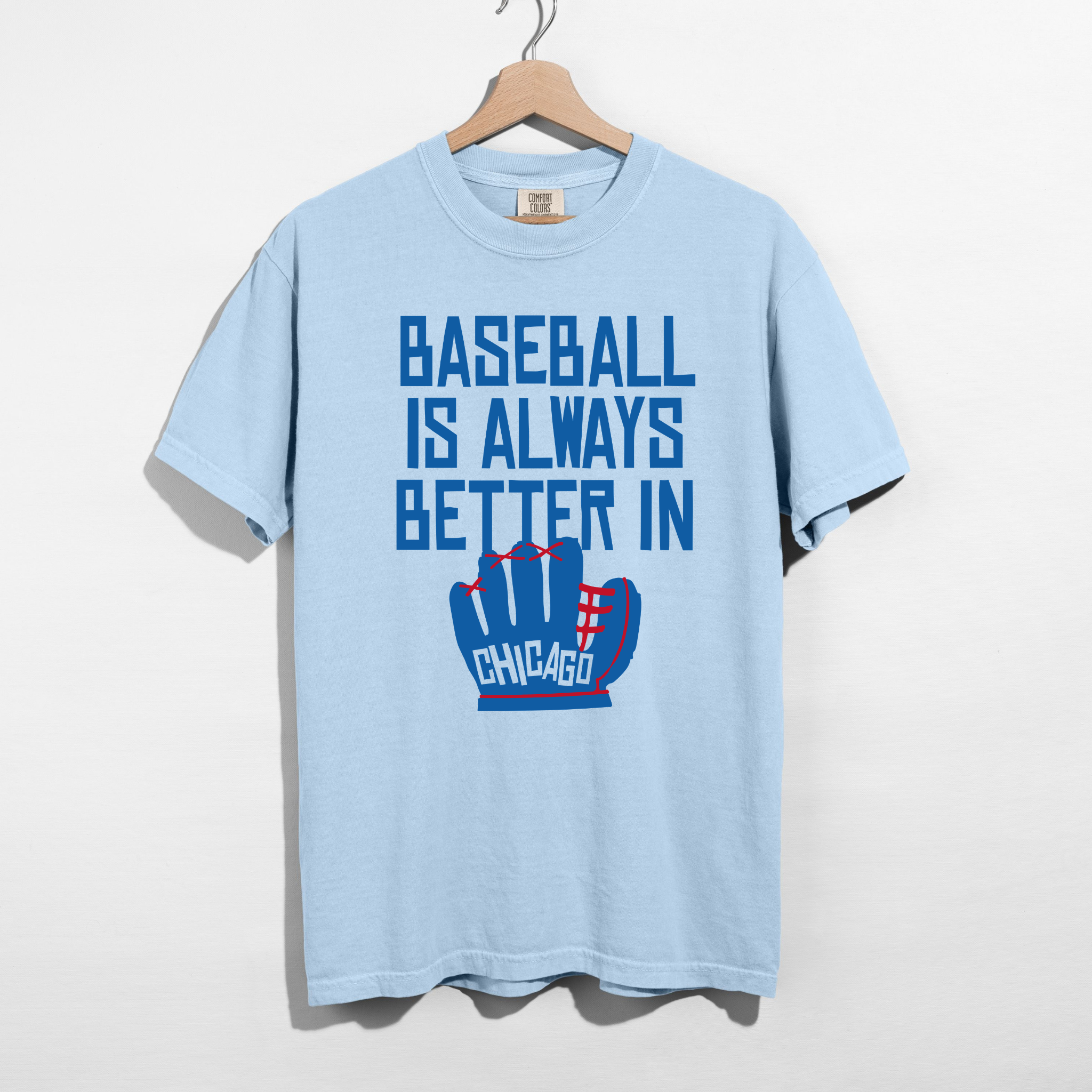 Baseball Is Always Better In Chicago Tee