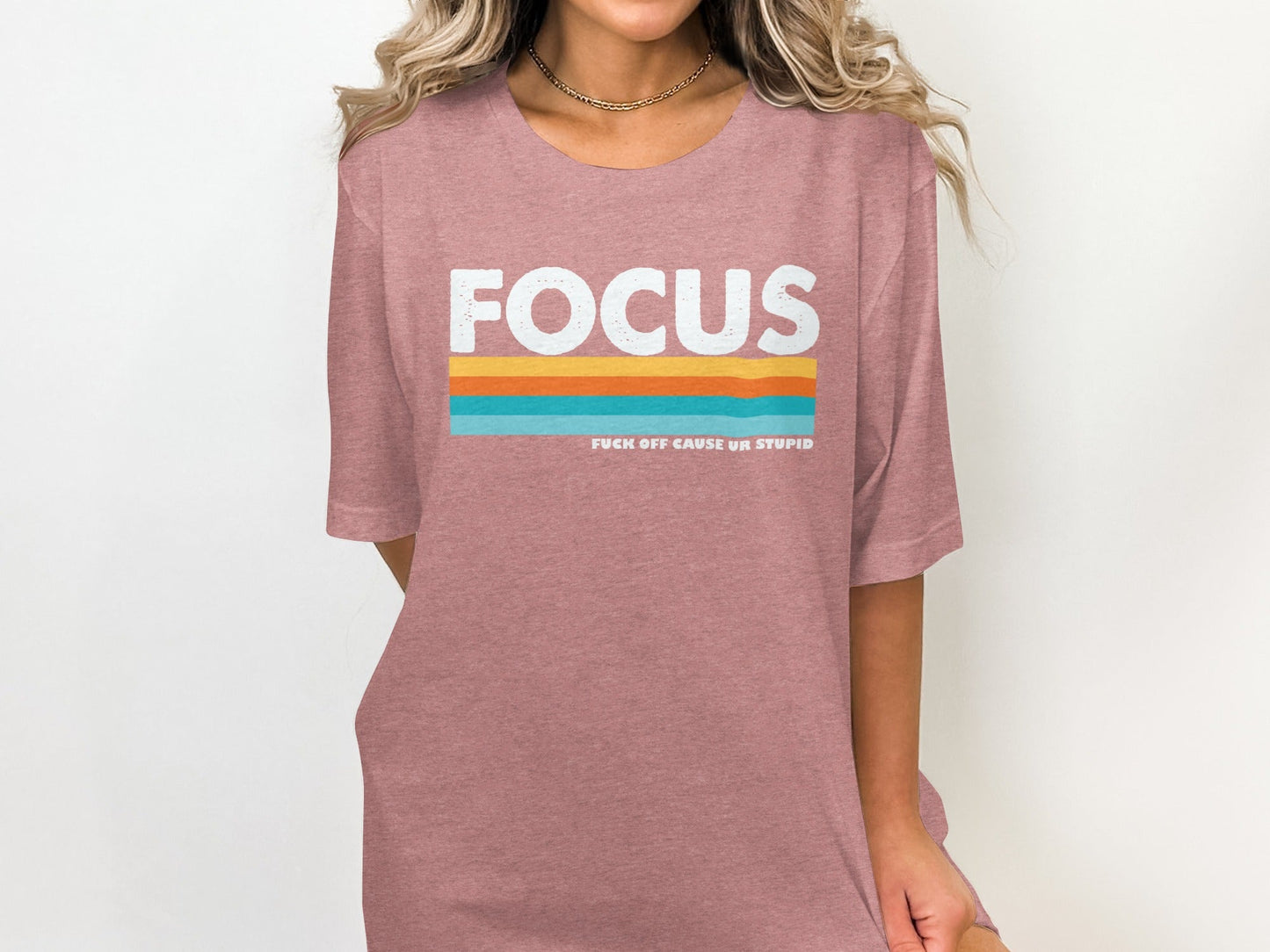 Focus Colorful Stripes with Funny Quote Graphic T-Shirt