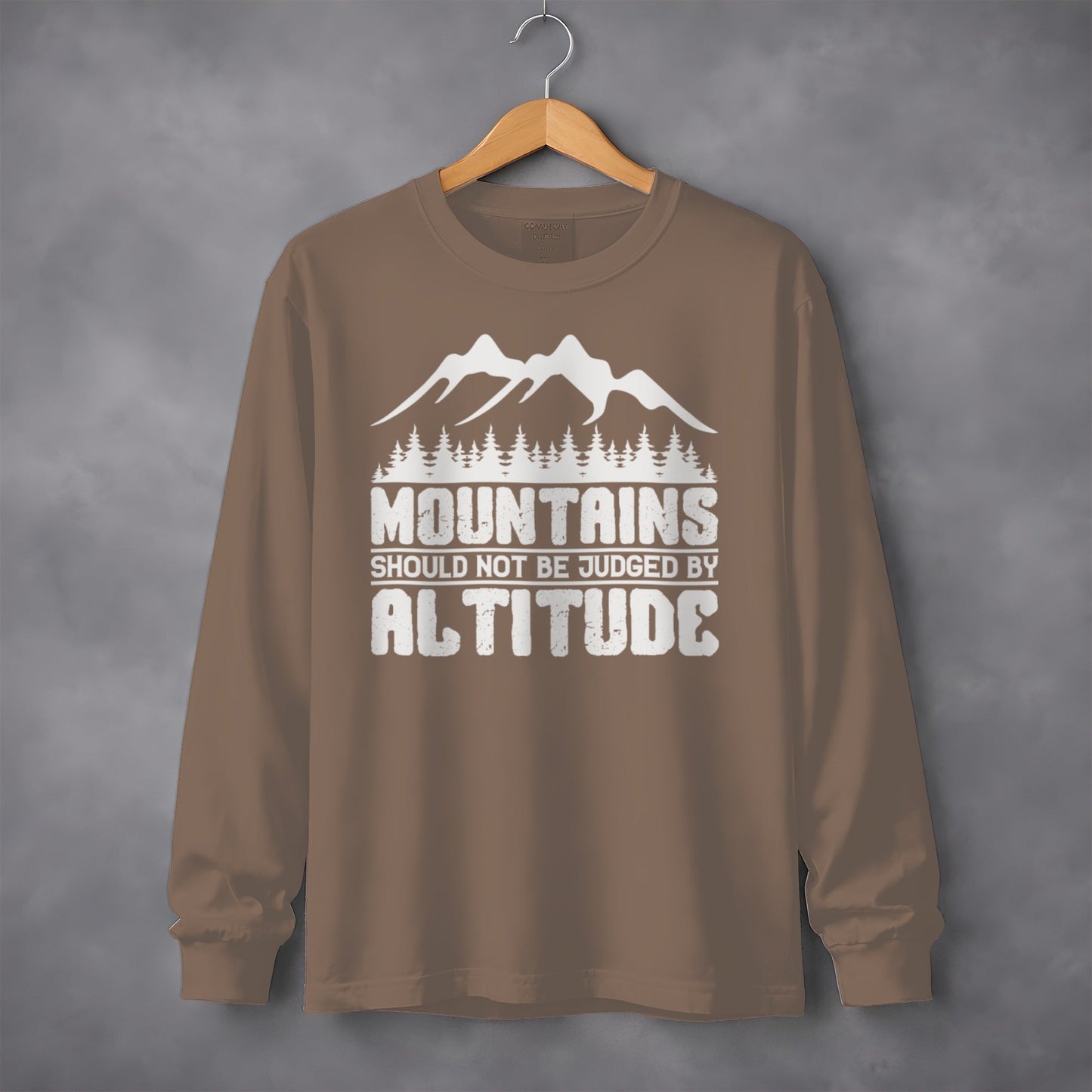 Mountains Should Not Be Judged By Altitude Graphic Long Sleeve T-Shirt