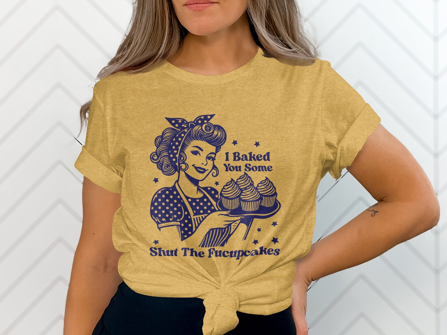 I Baked You Some Shut The Fucupcakes Funny T-Shirt