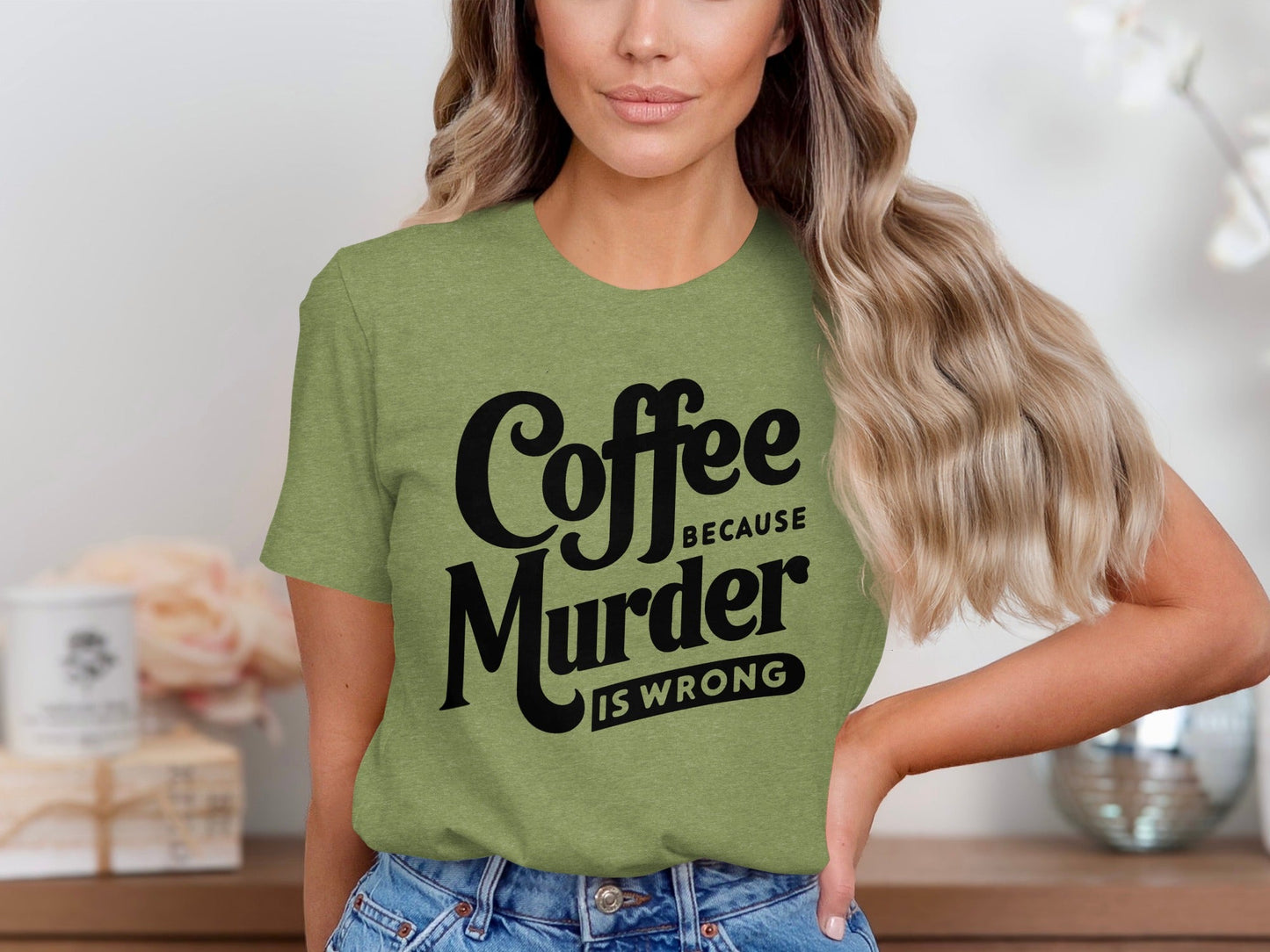 Coffee Because Murder is Wrong Graphic Design T-Shirt