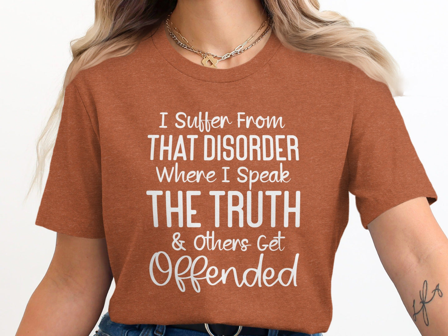I Suffer From That Disorder I Speak The Truth T-Shirt