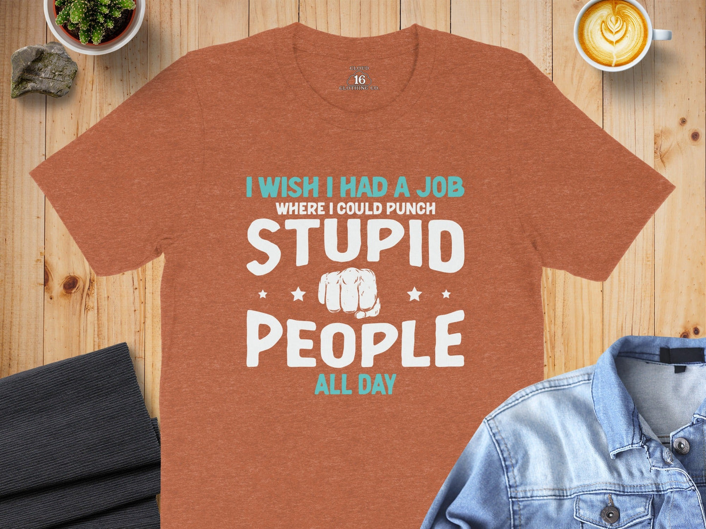 I Wish I Had a Job Punching Stupid People All Day T-Shirt