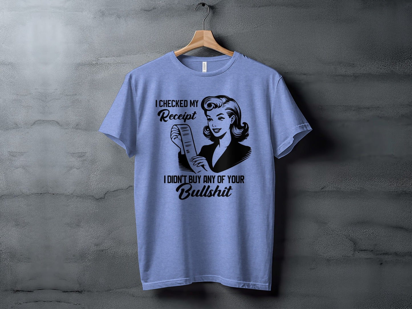 I Checked My Receipt No Bullshit Retro Woman T-Shirt