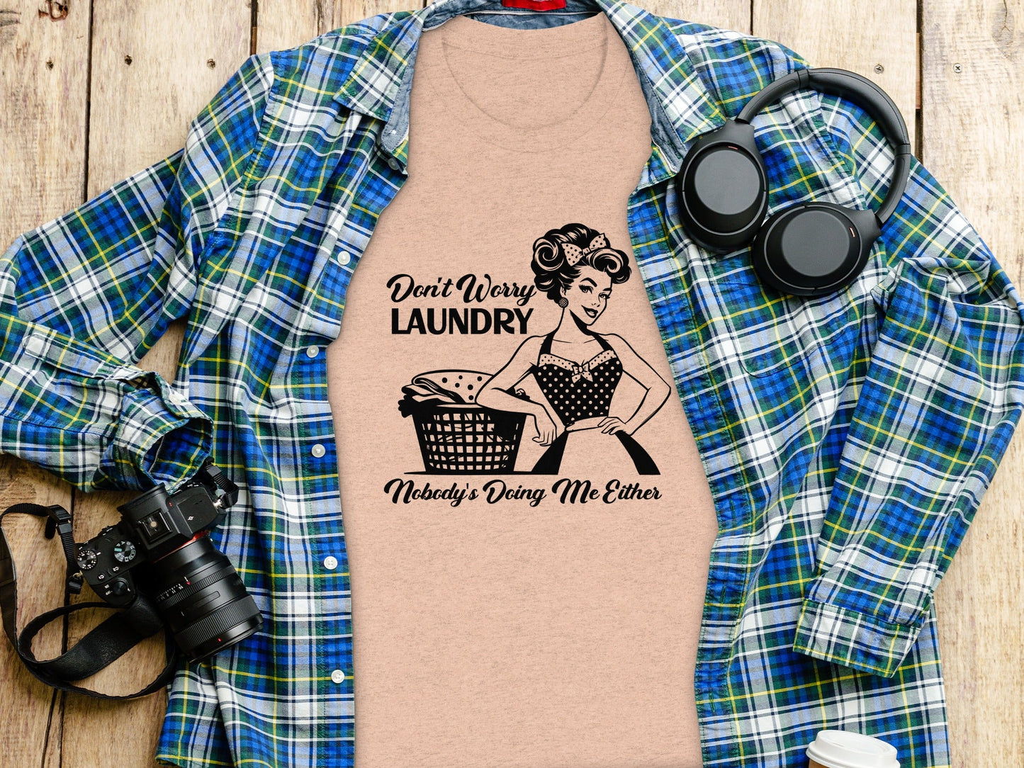 Don't Worry Laundry Nobody's Doing Me Either Funny T-Shirt