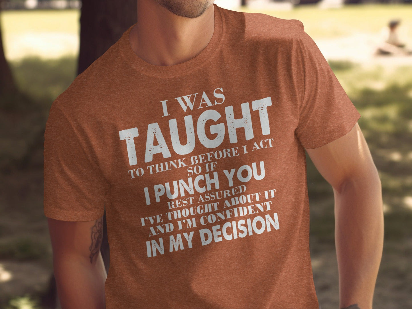 I Was Taught To Think Before I Act Funny Joke T-Shirt