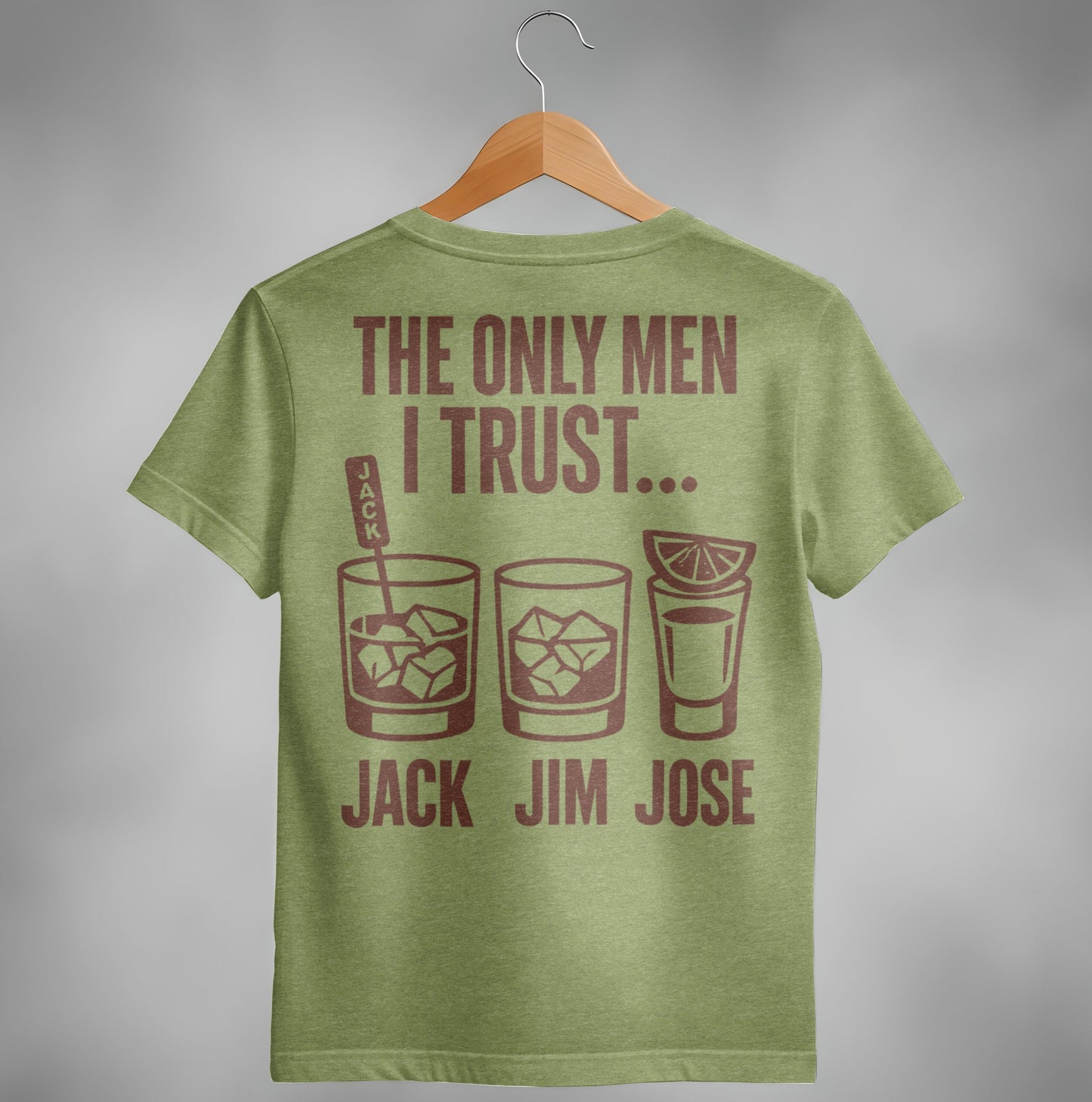 The Only Men I Trust Jack Jim Jose Funny Drinking T-Shirt