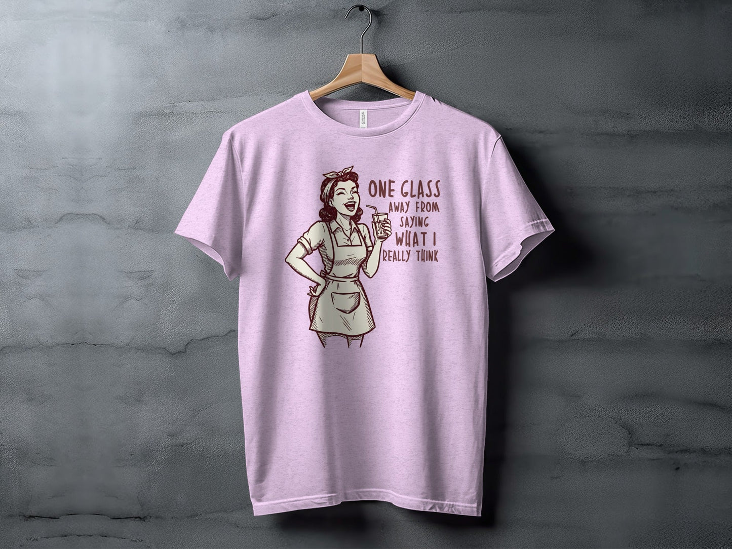 One Glass Away From Saying What I Think T-Shirt