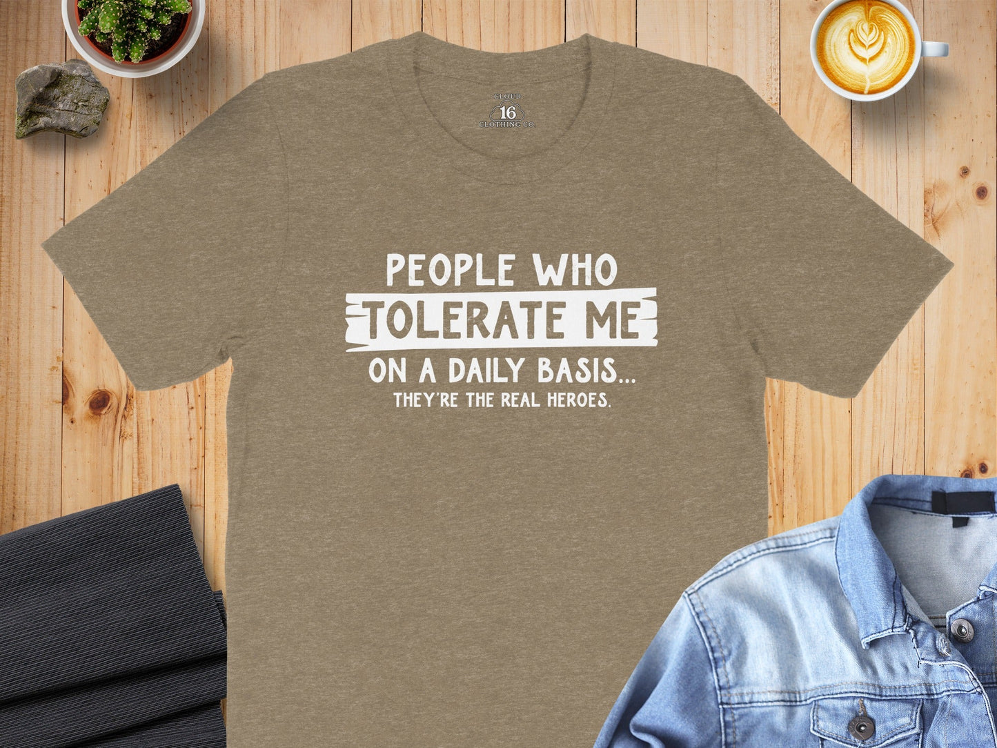 People Who Tolerate Me Funny Heroes Novelty Statement T-Shirt