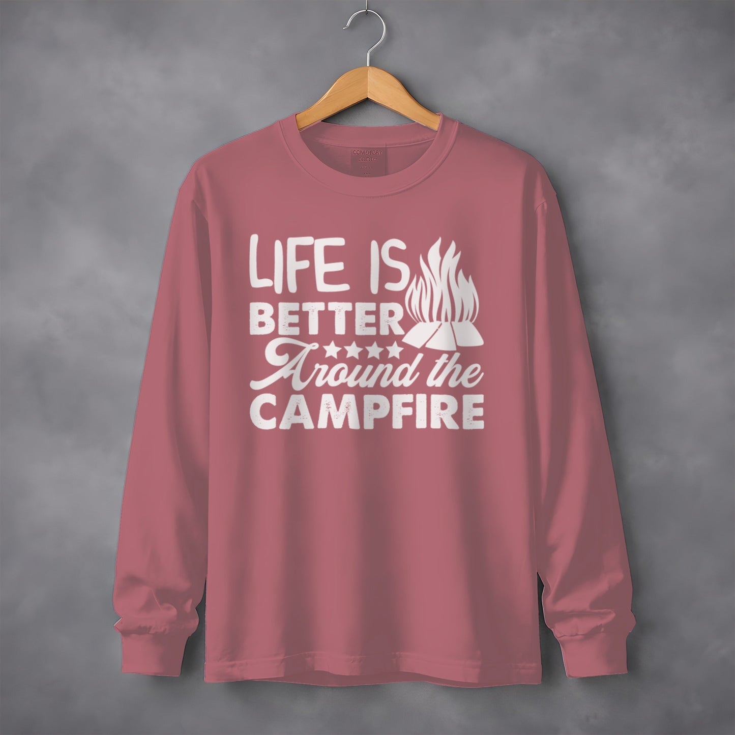 Life Is Better Around The Campfire Graphic Design Long Sleeve T-Shirt