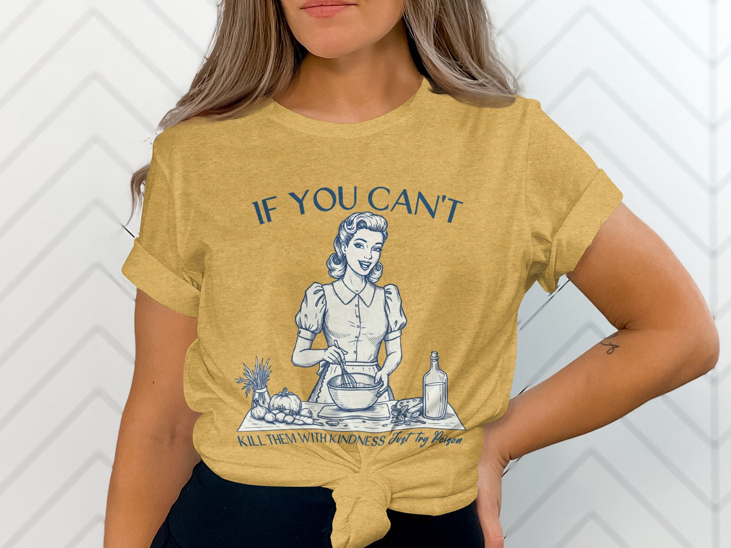 If You Can't Kill Them With Kindness Try Poison T-Shirt