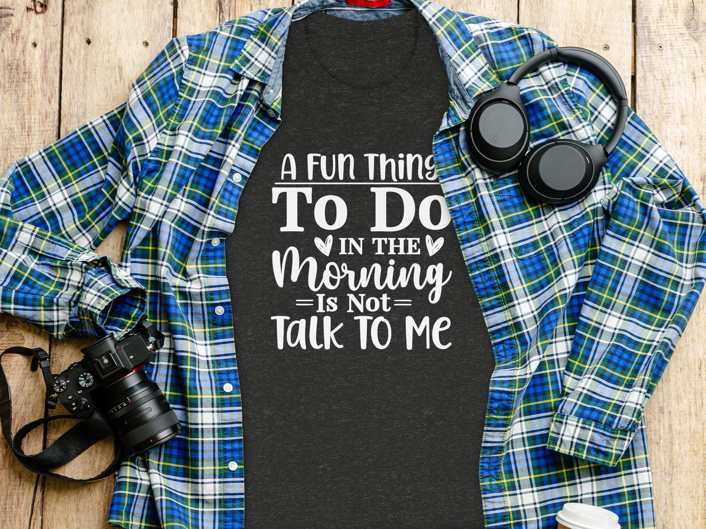 A Fun Thing To Do In The Morning Is Not Talk To Me T-Shirt