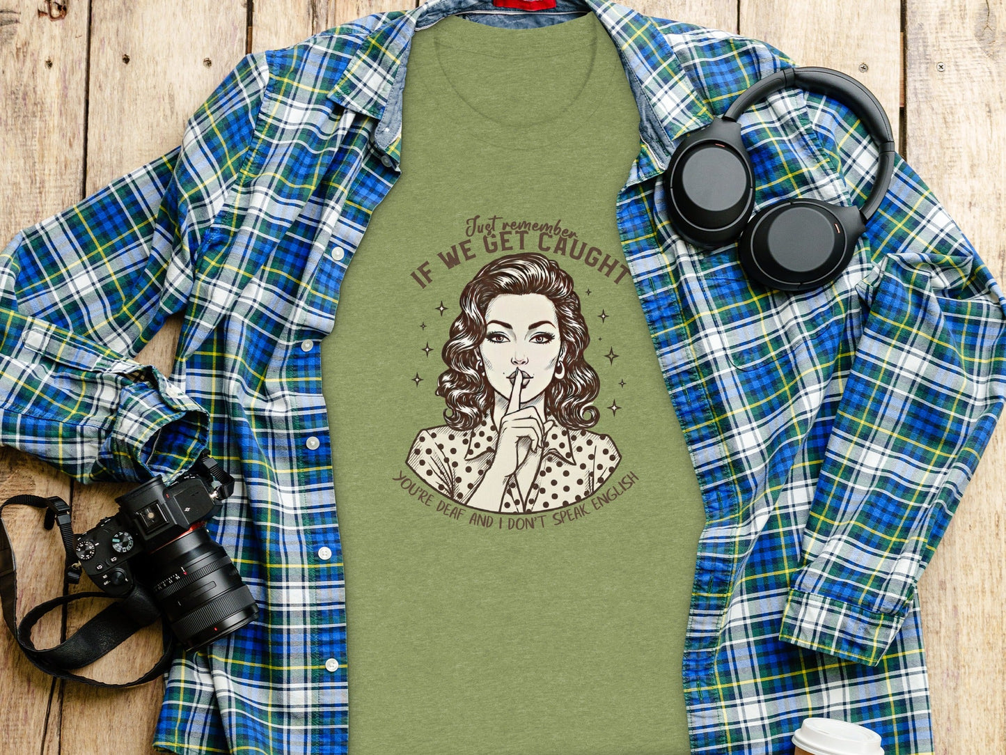 If We Get Caught You're Deaf Retro Graphic T-Shirt