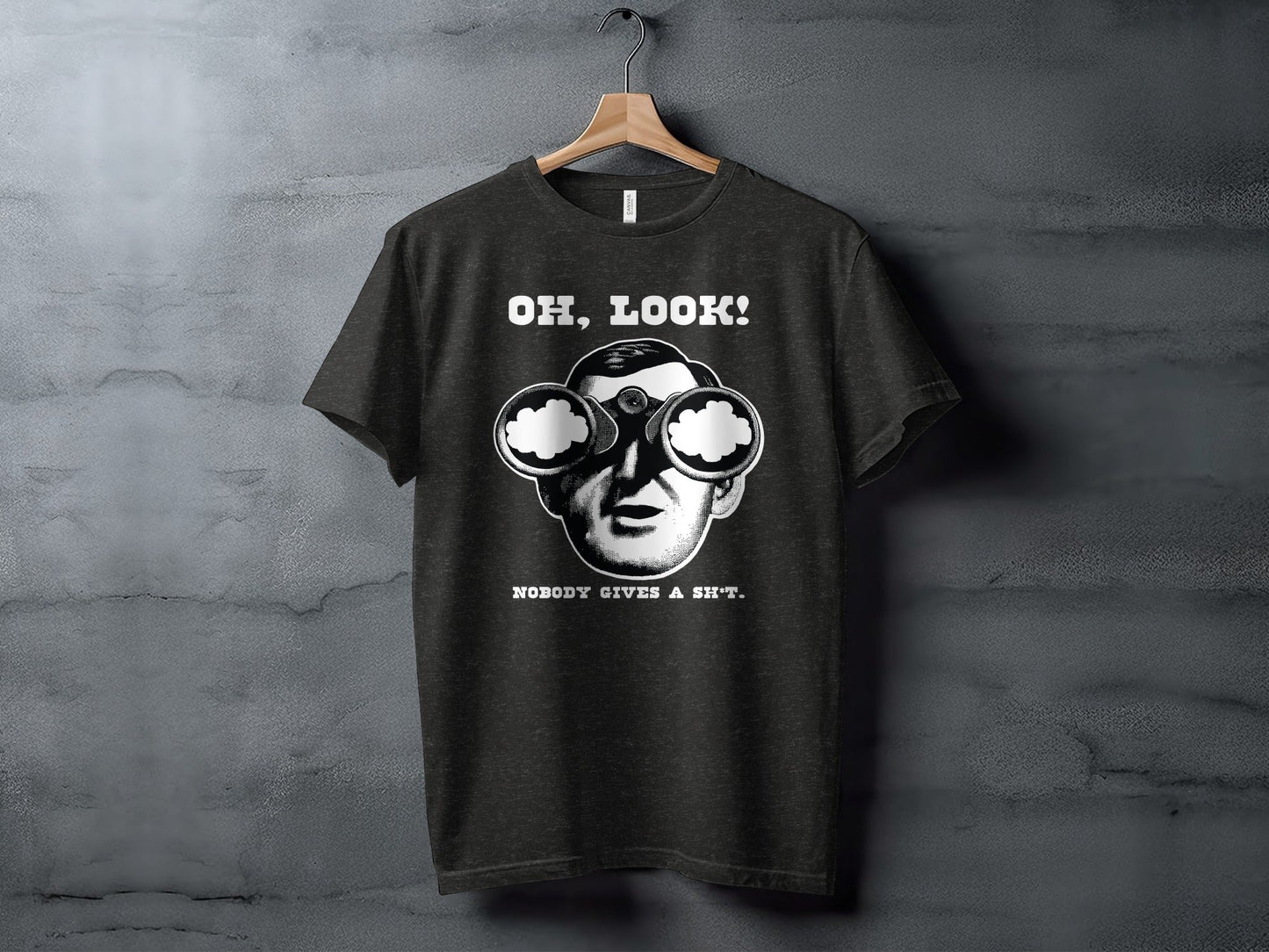 Oh Look Nobody Gives a Sh*t Graphic Humor T-Shirt
