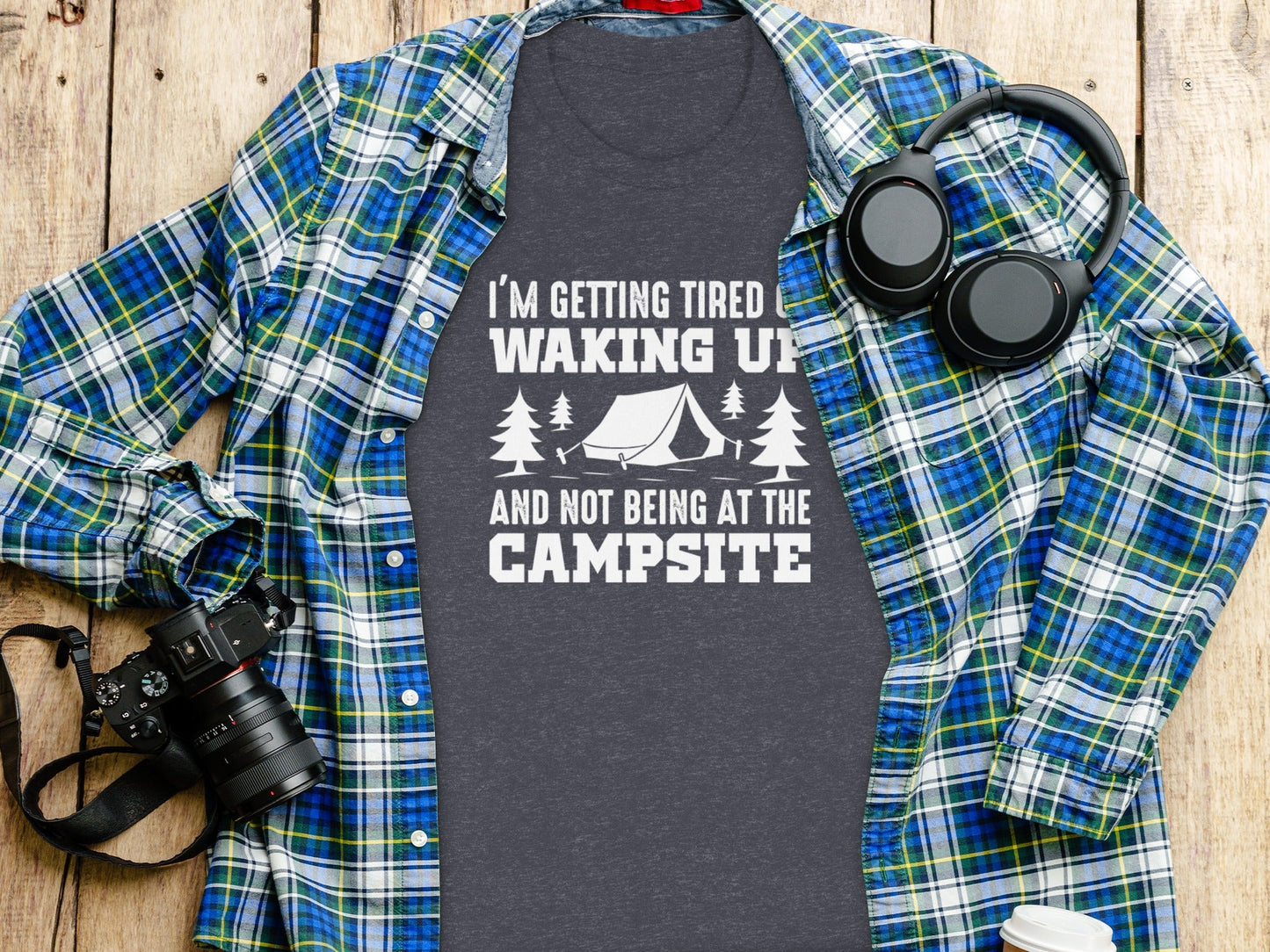 I'm Getting Tired Of Waking Up Campsite Tent T-Shirt