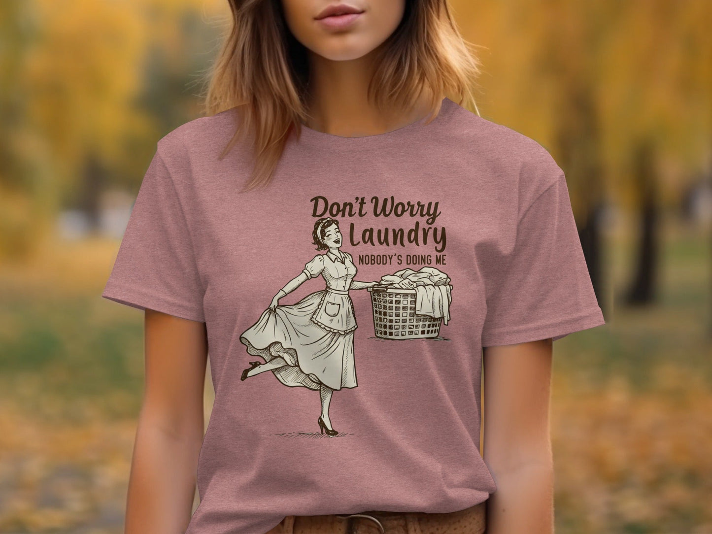 Don't Worry Laundry Nobody's Doing Me Graphic Design T-Shirt