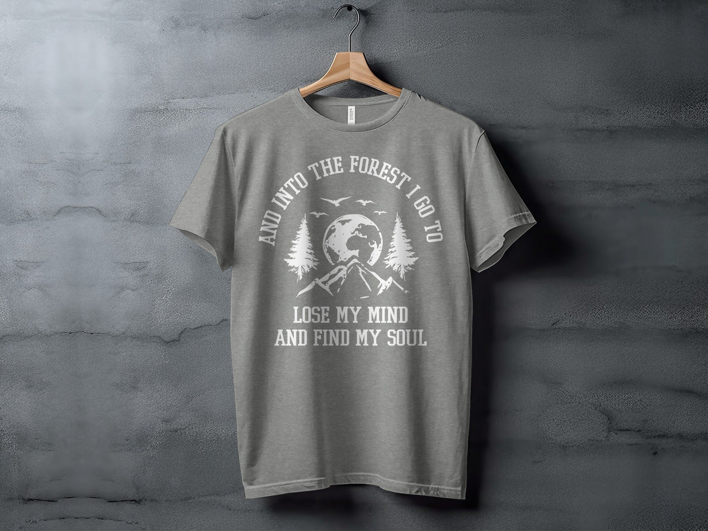 And Into The Forest I Go To Lose My Mind Find My Soul T-Shirt