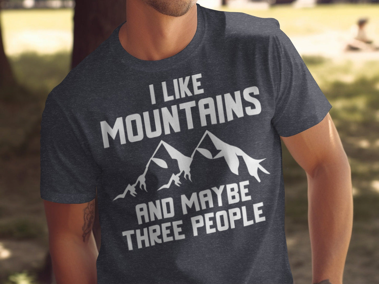 I Like Mountains And Maybe Three People Funny T-Shirt