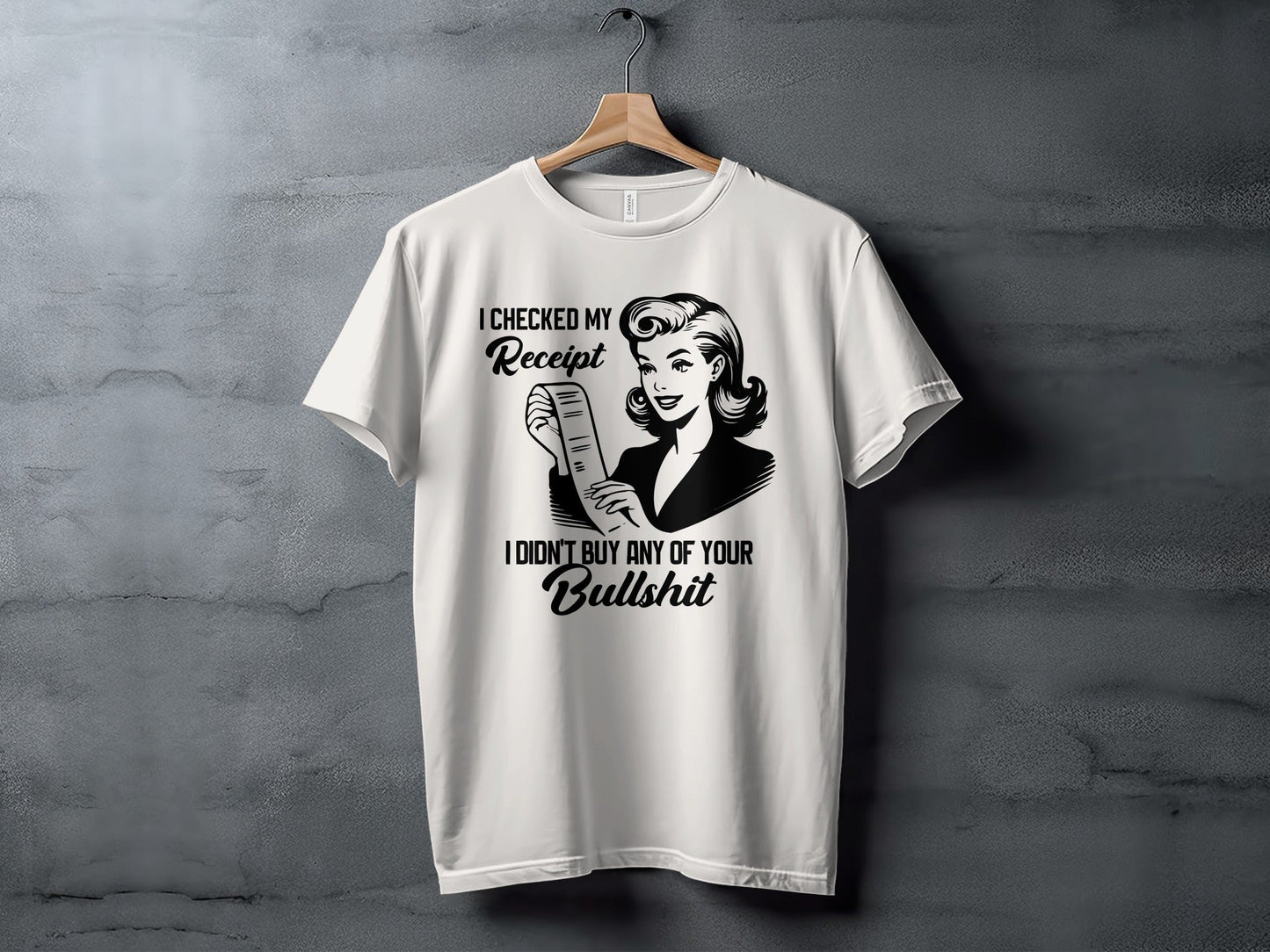 I Checked My Receipt No Bullshit Retro Woman T-Shirt