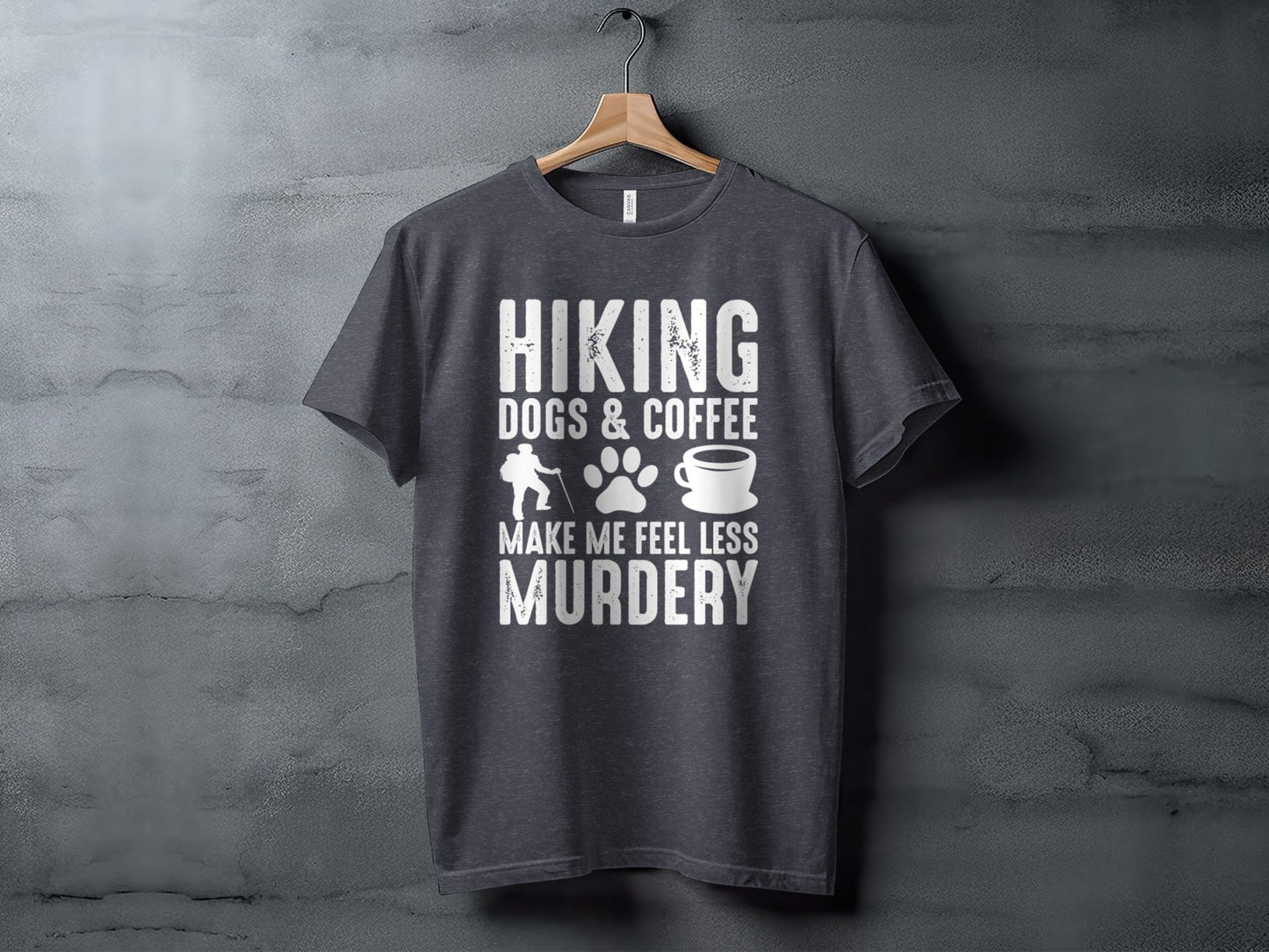Hiking Dogs Coffee Less Murdery Funny Graphic Design T-Shirt