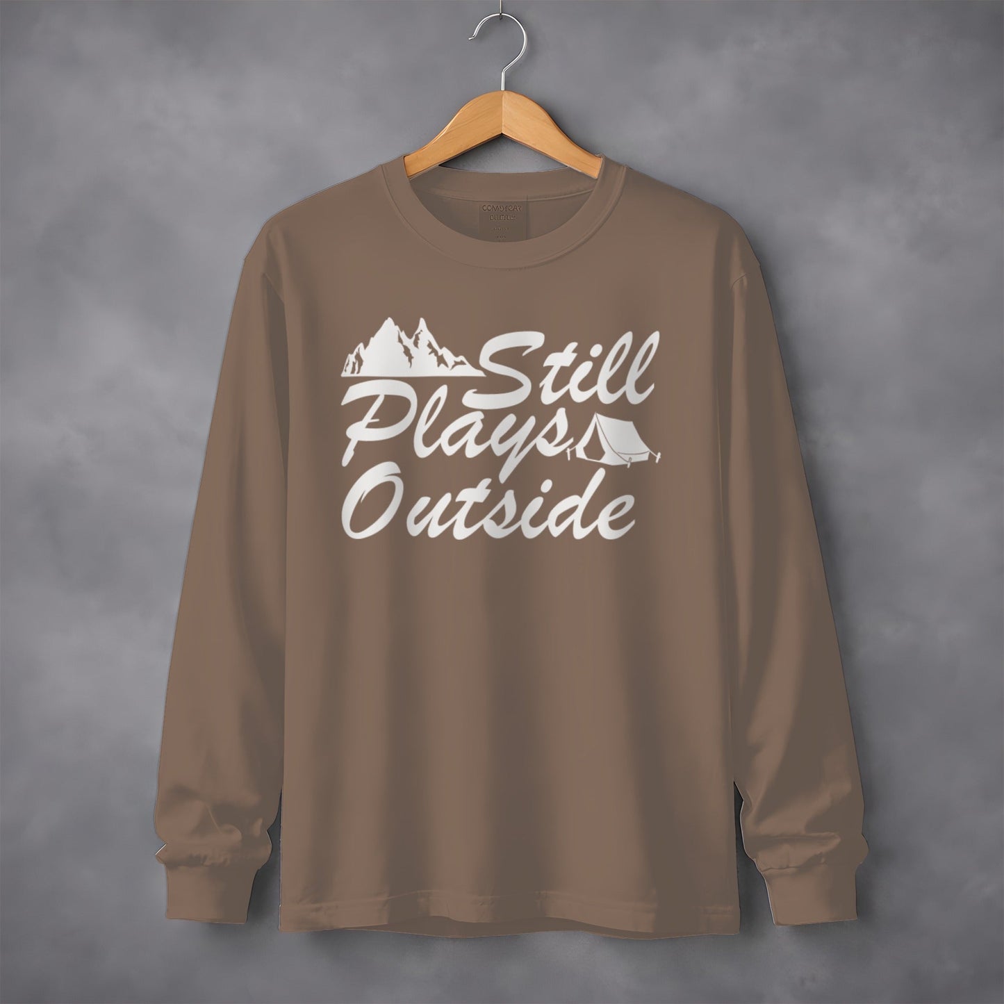 Still Plays Outside Camping and Hiking Design Long Sleeve T-Shirt