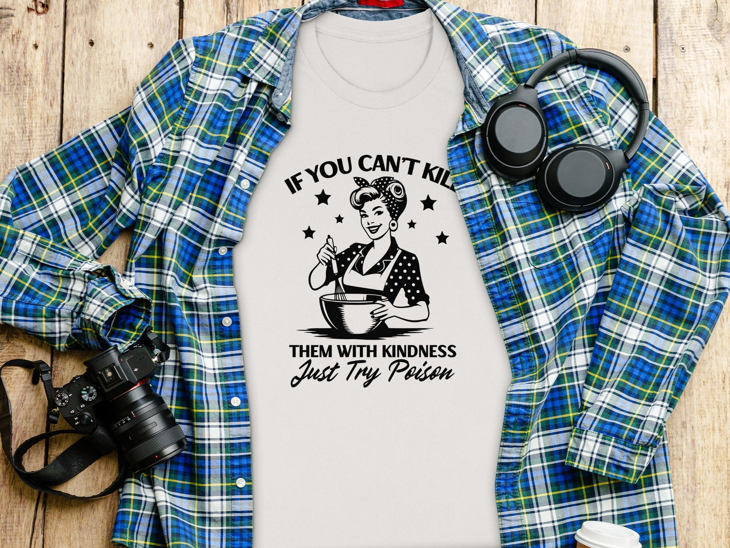 If You Can't Kill Them With Kindness Just Try Poison T-Shirt