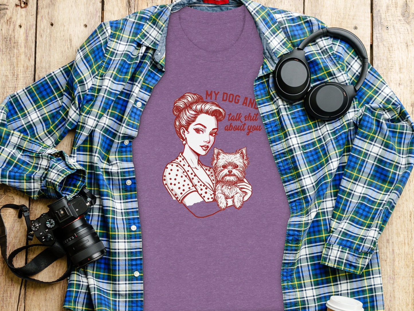 My Dog and I Talk Shit About You Funny Dog Lover T-Shirt