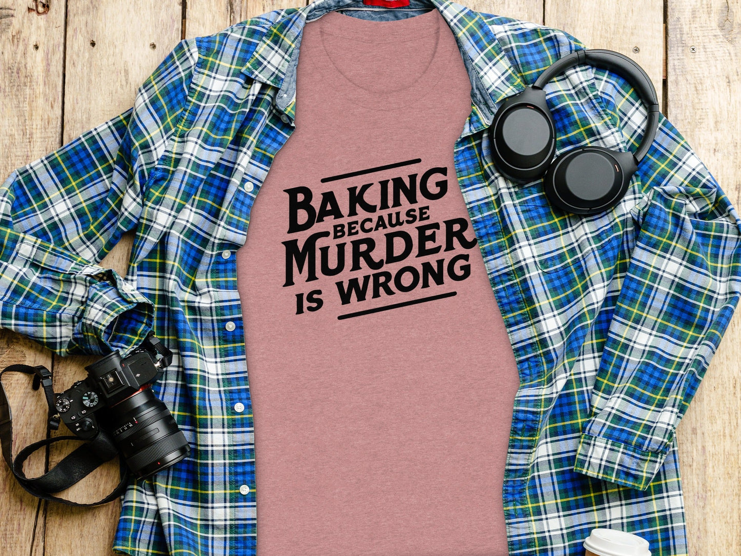 Baking Because Murder Is Wrong Funny Sarcastic Design T-Shirt