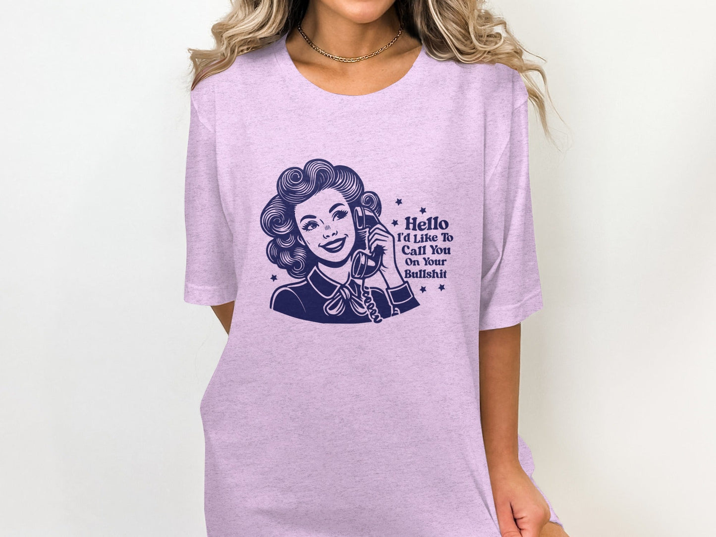 Hello Id Like To Call You On Your Bullshit T-Shirt