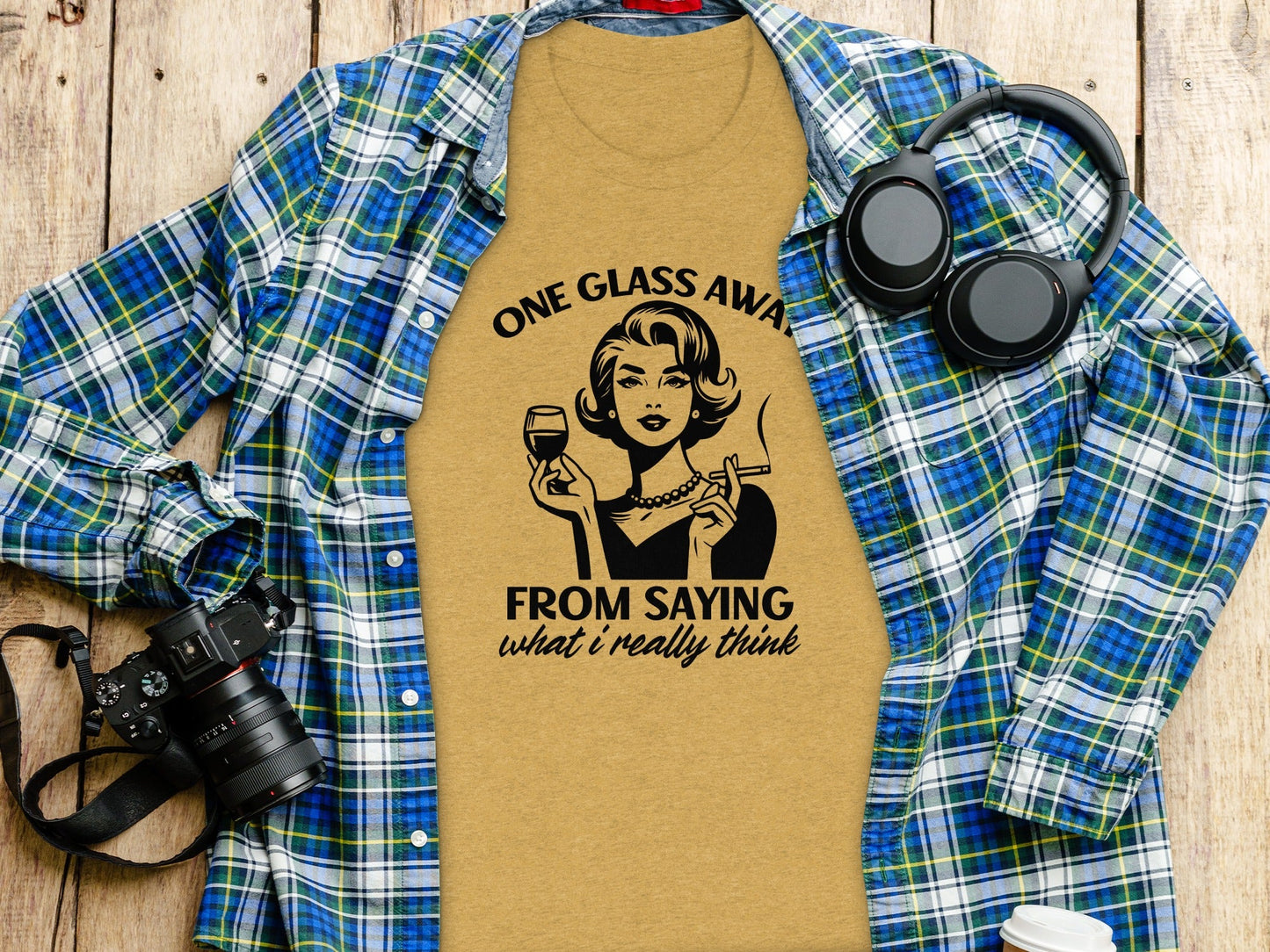 One Glass Away From Saying What I Think Graphic T-Shirt