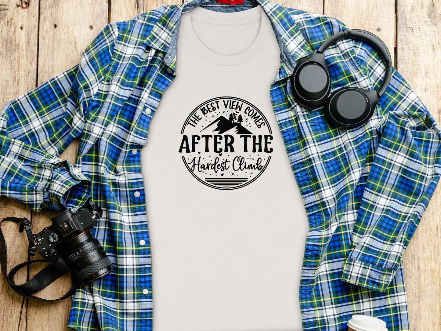 The Best View Comes After The Hardest Climb T-Shirt