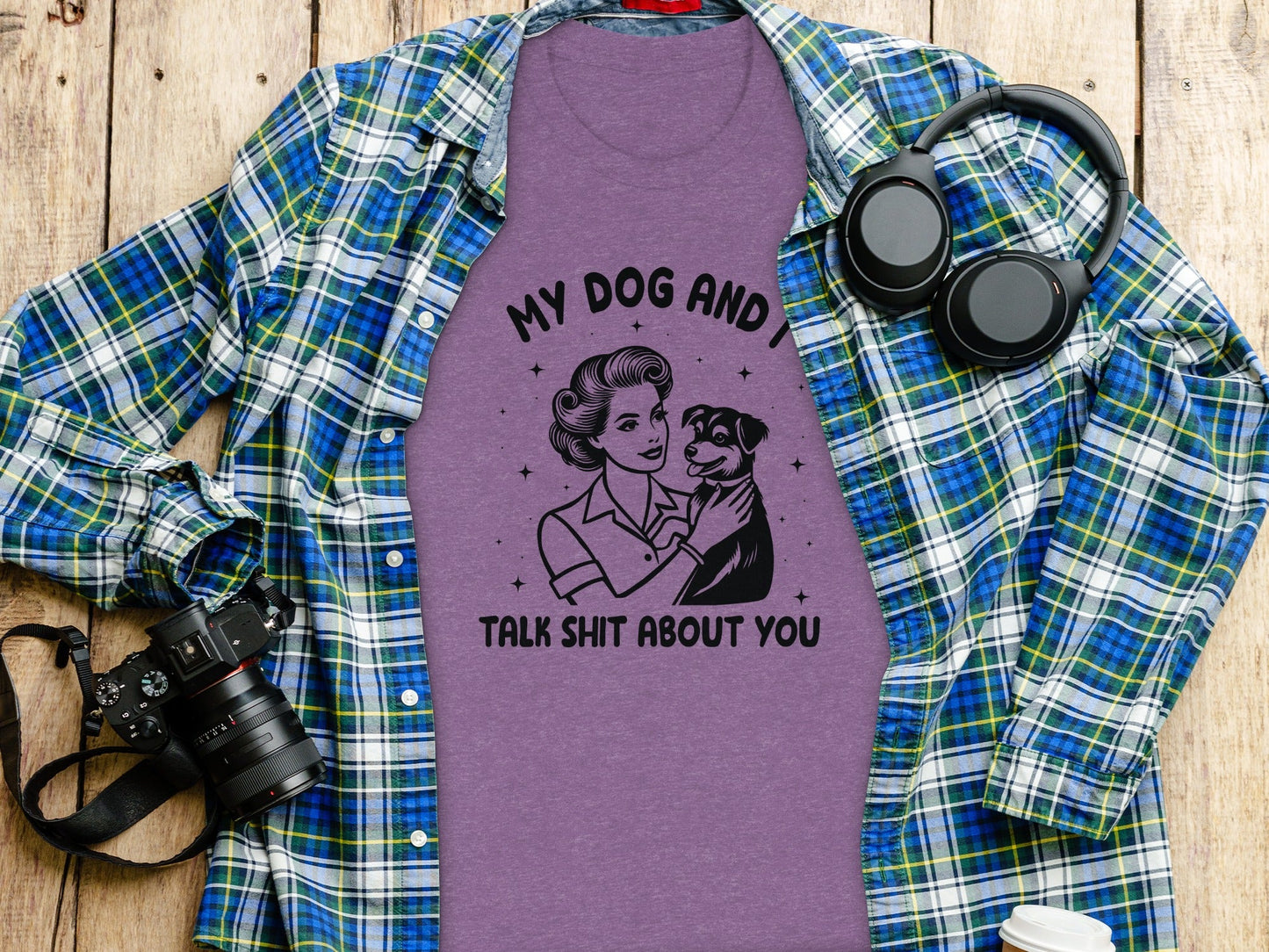 My Dog And I Talk Shit About You Women Graphic T-Shirt