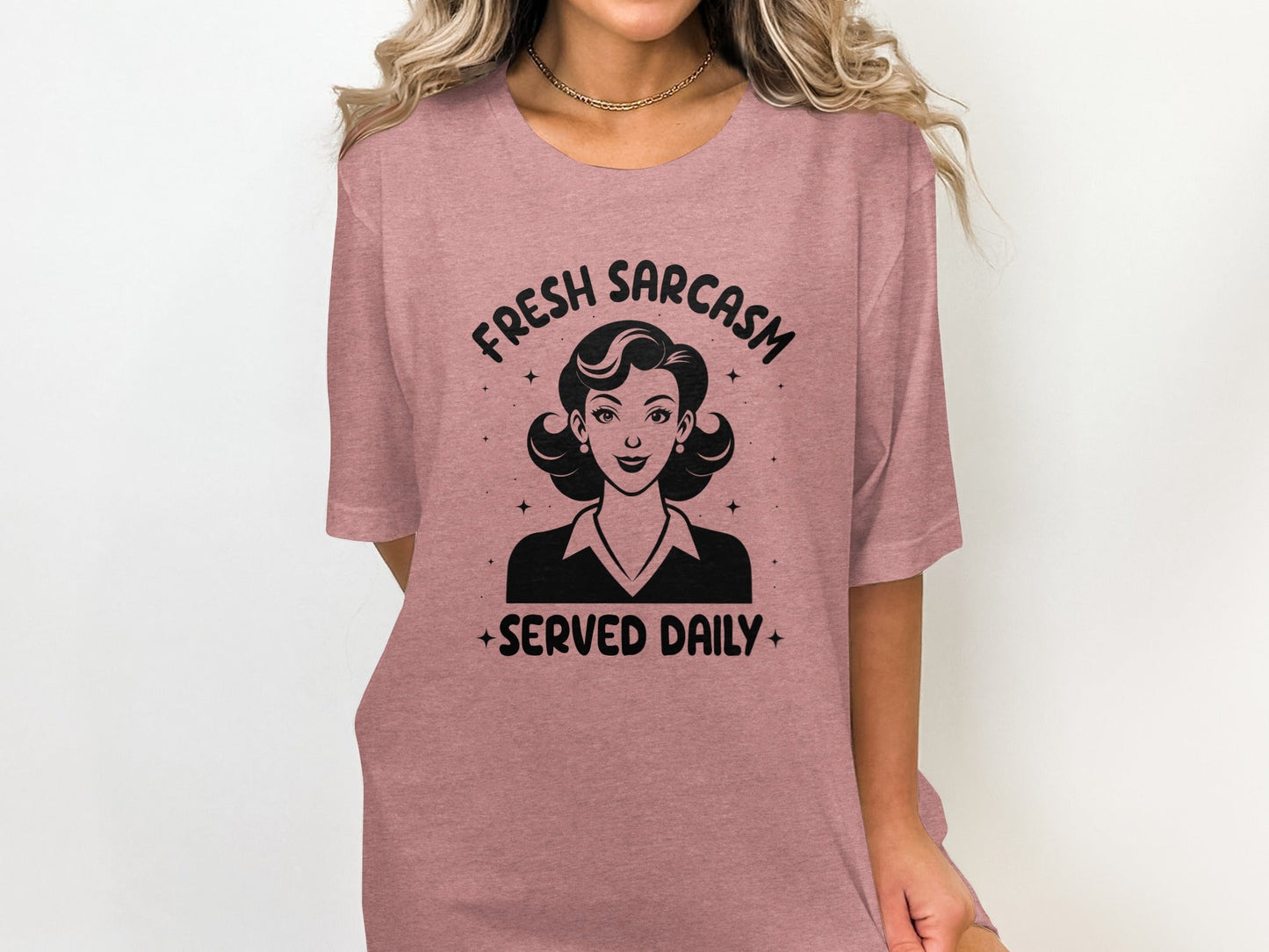 Fresh Sarcasm Served Daily Sarcastic Woman Graphic T-Shirt