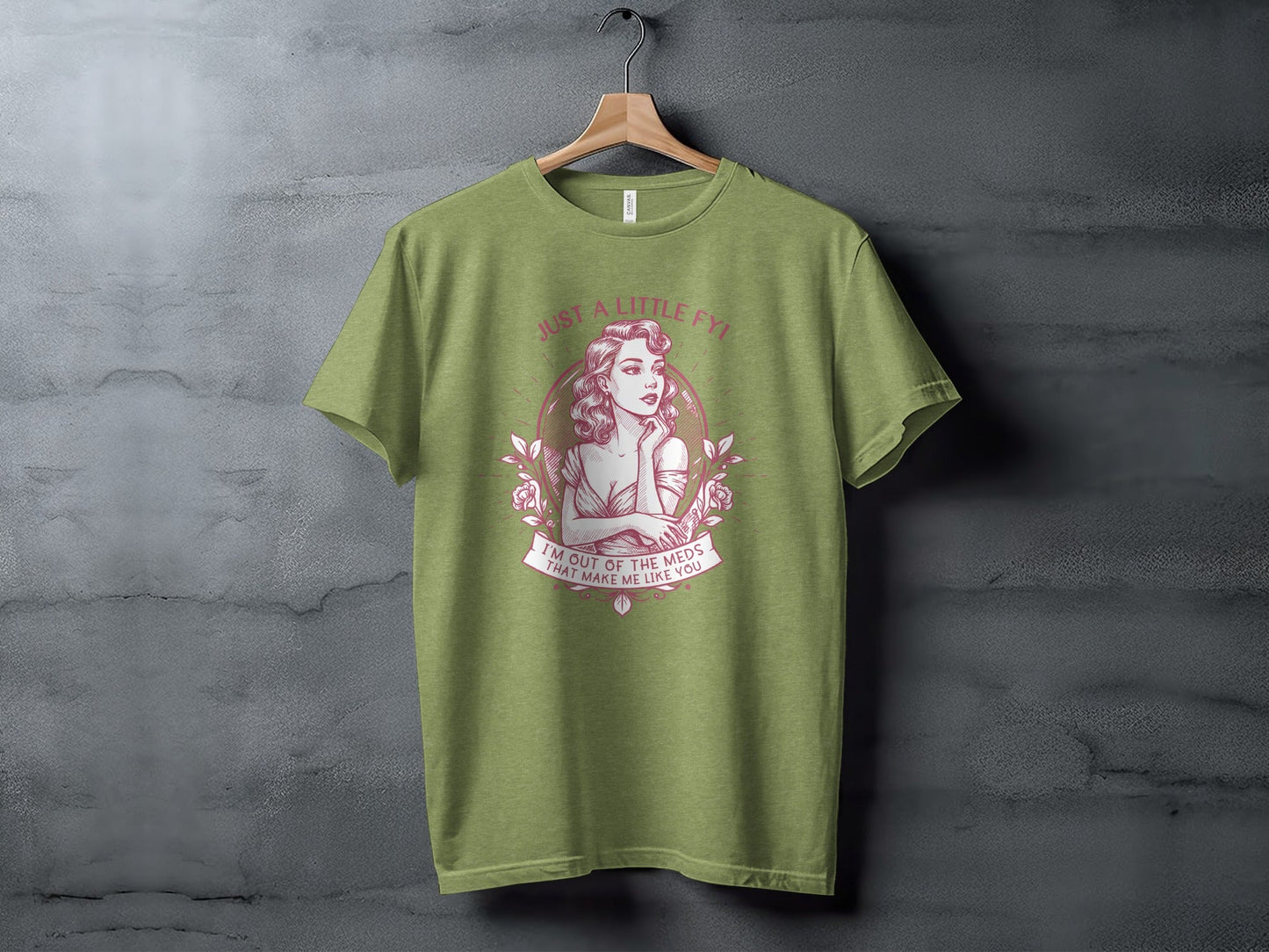Just A Little FYI Out of Meds Portrait Funny Sarcastic T-Shirt