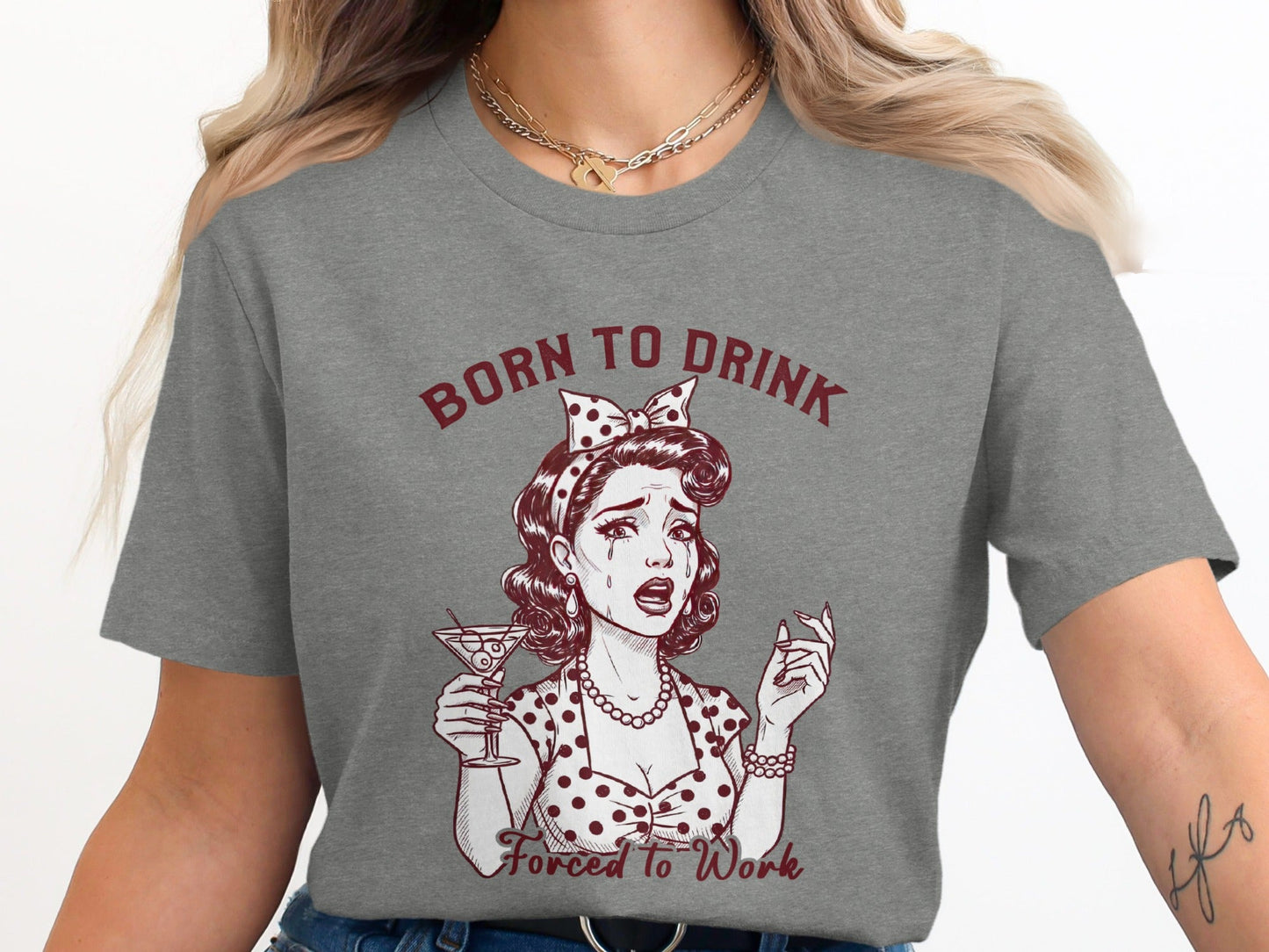 Born To Drink Forced To Work Crying Woman Art T-Shirt