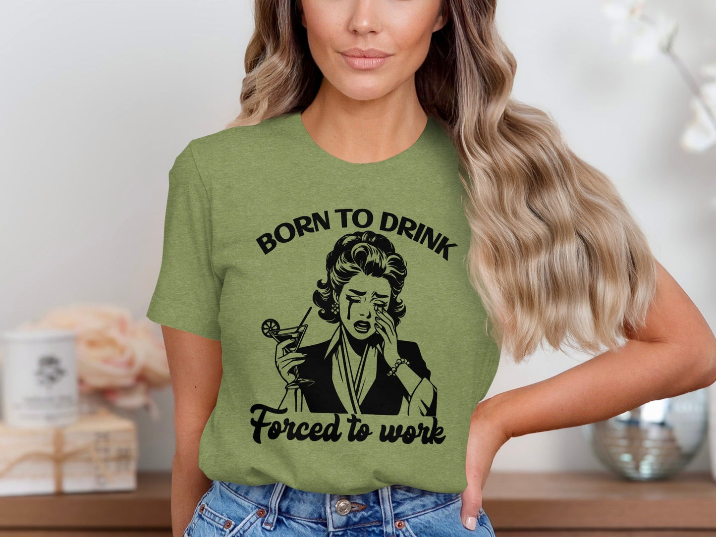 Born To Drink Forced To Work Funny Woman Illustration T-Shirt